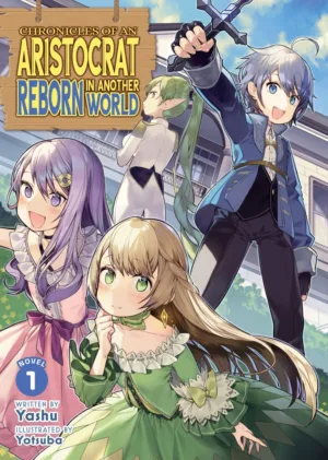 Chronicles of an Aristocrat Reborn in Another World (Light Novel) Vol. 1 - Ash Avenue Comics