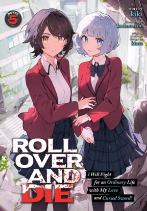 ROLL OVER AND DIE: I Will Fight for an Ordinary Life with My Love and Cursed Sword! (Light Novel) Vol. 5 - Ash Avenue Comics
