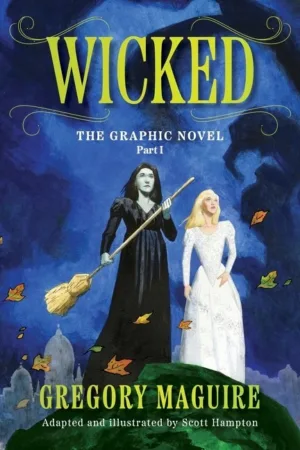 Wicked The Graphic Novel (TPB) Vol 01 - Ash Avenue Comics
