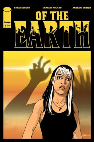 Of The Earth #3 (Of 6) Cover A Charlie Adlard (MR) - Ash Avenue Comics