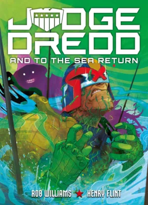 Judge Dredd and to the Sea Return (TPB) - Ash Avenue Comics