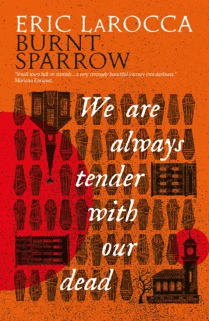We Are Always Tender with Our Dead (Burnt Sparrow, 1) - Ash Avenue Comics