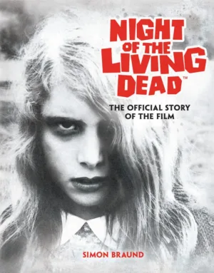 Night of the Living Dead: The Official Story of the Film - Ash Avenue Comics