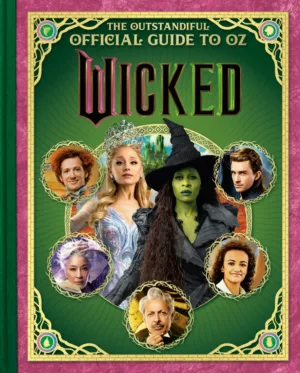 Wicked: The Outstandiful Official Guide to Oz  (Universal Pictures' Wicked) - Ash Avenue Comics