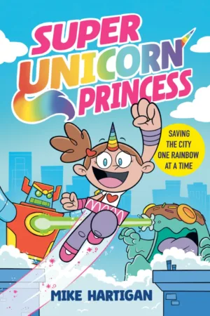 Super Unicorn Princess: A Graphic Novel - Ash Avenue Comics