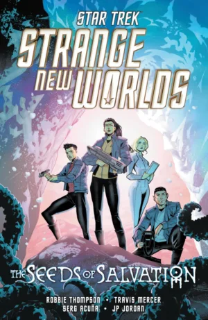 Star Trek: Strange New Worlds--The Seeds of Salvation - Ash Avenue Comics