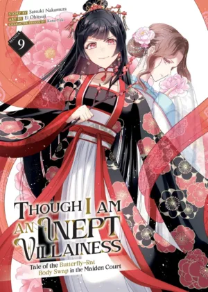 Though I Am an Inept Villainess: Tale of the Butterfly-Rat Body Swap in the Maiden Court (Manga) Vol. 9 - Ash Avenue Comics