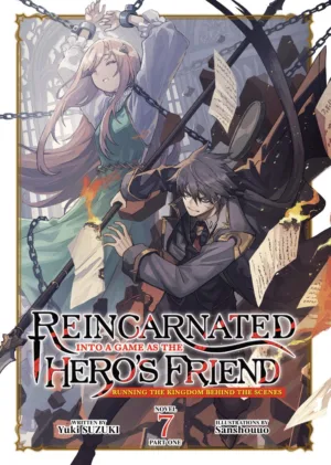 Reincarnated Into a Game as the Hero's Friend: Running the Kingdom Behind the Scenes (Light Novel) Vol. 7: Part 1 - Ash Avenue Comics