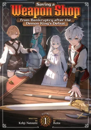 Saving a Weapon Shop from Bankruptcy after the Demon King's Defeat (Light Novel) Vol. 1 - Ash Avenue Comics