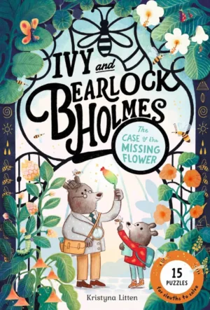 Ivy and Bearlock Holmes (TPB) Vol 01 Case of the Missing Flower - Ash Avenue Comics