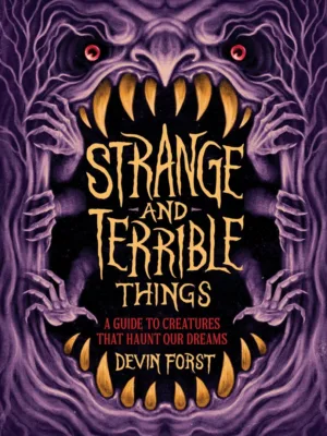 Strange and Terrible Things (HC) - Ash Avenue Comics