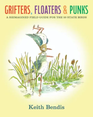Grifters Floaters and Punks (HC) A Reimagined Field Guide For The 50 State Birds (MR) - Ash Avenue Comics