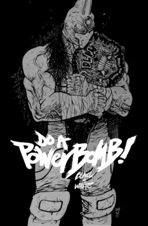 Do a Powerbomb: Black and White #2 (Of 3) Cover A Daniel Warren Johnson - Ash Avenue Comics