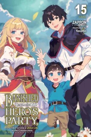 Banished From The Heros Party I Decided To Live A Quiet Life In The Countryside Light Novel Vol 15 - Ash Avenue Comics