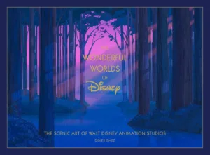 Disney The Wonderful Worlds of Disney (HC) The Scenic Art of Walt Disney Animation Studios - Ash Avenue Comics