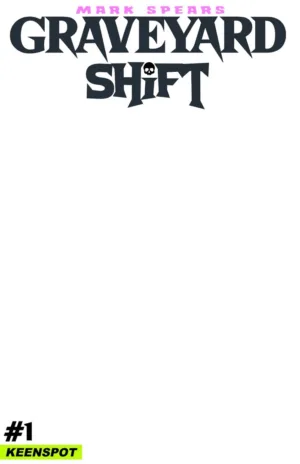 Mark Spears Graveyard Shift #1 Cover E Blank Sketch Cover Variant - Ash Avenue Comics