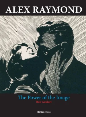 Alex Raymond (HC) The Power of the Image - Ash Avenue Comics