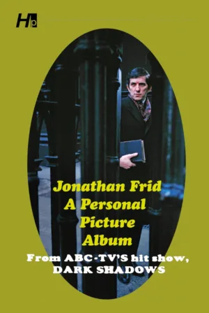 Jonathan Frid (TPB) A Personal Picture Album From Abc Tvs Hit Show Dark Shadows - Ash Avenue Comics