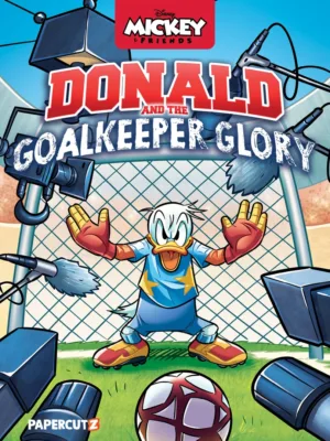 Disneys Mickey And Friends (HC) Donald Duck And The Goalkeeper Glory - Ash Avenue Comics