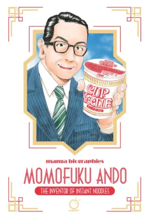 Manga Biographies Momofuku Ando The Inventor of Instant Noodles (TPB) - Ash Avenue Comics