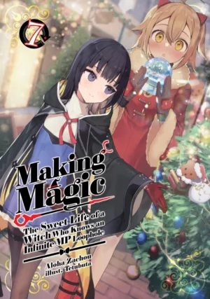 Making Magic The Sweet Life of A Witch Who Knows An Infinite Mp Loophole Light Novel Vol 07 - Ash Avenue Comics