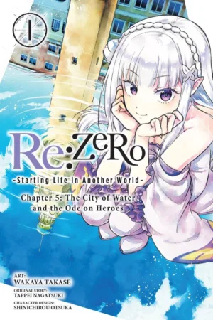 Rezero Starting Life In Another World Chapter 5 The City of Water And The Ode On Heroes (TPB) Vol 01 - Ash Avenue Comics