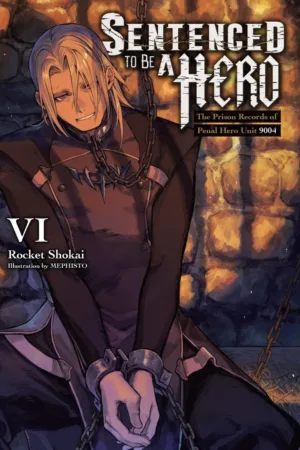 Sentenced To Be A Hero Light Novel Vol 06 - Ash Avenue Comics