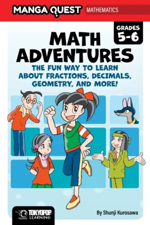 Manga Quest Math: Math Adventures for Grades 5–6: The Fun Way to Learn About Fractions, Decimals, and More! (Hardcover) - Ash Avenue Comics
