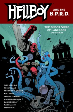 Hellboy and the B.P.R.D.: The Ghost Ships of Labrador and Other Stories - Ash Avenue Comics