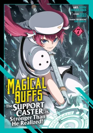 Magical Buffs: The Support Caster is Stronger Than He Realized! (Manga) Vol. 7 - Ash Avenue Comics