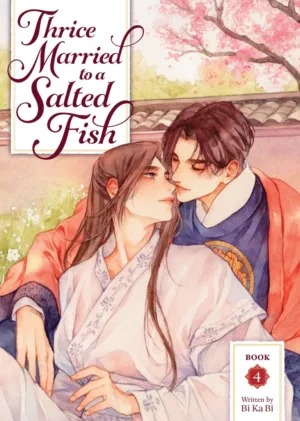 Thrice Married to a Salted Fish (Novel) Vol. 4 - Ash Avenue Comics