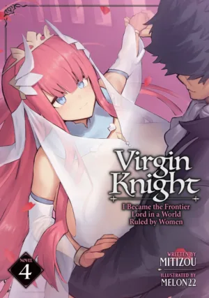 Virgin Knight: I Became the Frontier Lord in a World Ruled by Women (Light Novel) Vol. 4 - Ash Avenue Comics