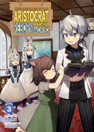 Chronicles of an Aristocrat Reborn in Another World (Light Novel) Vol. 3 - Ash Avenue Comics