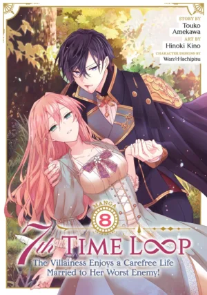 7th Time Loop: The Villainess Enjoys a Carefree Life Married to Her Worst Enemy! (Manga) Vol. 8 - Ash Avenue Comics