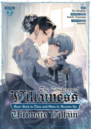 The Condemned Villainess Goes Back in Time and Aims to Become the Ultimate Villain (Manga) Vol. 7 - Ash Avenue Comics