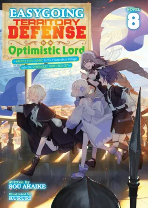 Easygoing Territory Defense by the Optimistic Lord: Production Magic Turns a Nameless Village into the Strongest Fortified City (Light Novel) Vol. 8 - Ash Avenue Comics