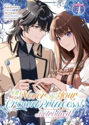 I'll Never Be Your Crown Princess! - Betrothed (Manga) Vol. 4 - Ash Avenue Comics