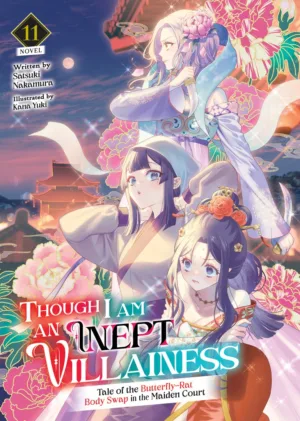 Though I Am an Inept Villainess: Tale of the Butterfly-Rat Body Swap in the Maiden Court (Light Novel) Vol. 11 - Ash Avenue Comics