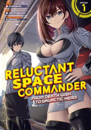Reluctant Space Commander: From Death Wish to Galactic Hero! (Manga) Vol. 1 - Ash Avenue Comics