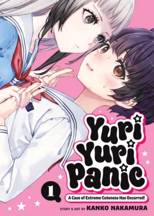 Yuri Yuri Panic: A Case of Extreme Cuteness Has Occurred! Vol. 1 - Ash Avenue Comics