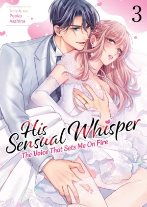 His Sensual Whisper: The Voice That Sets Me On Fire Vol. 3 - Ash Avenue Comics