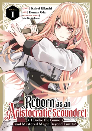 Reborn as an Aristocratic Scoundrel, I Broke the Game and Mastered Magic Beyond Limits! (Manga) Vol. 1 - Ash Avenue Comics