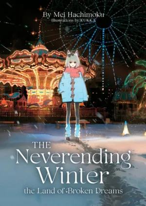 The Neverending Winter, the Land of Broken Dreams (Light Novel) - Ash Avenue Comics
