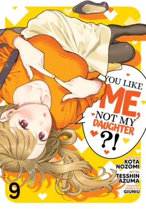 You Like Me, Not My Daughter?! (Manga) Vol. 9 - Ash Avenue Comics