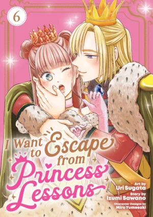 I Want to Escape from Princess Lessons (Manga) Vol. 6 - Ash Avenue Comics