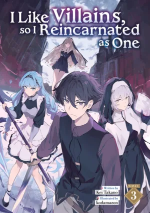I Like Villains, so I Reincarnated as One (Light Novel) Vol. 3 - Ash Avenue Comics