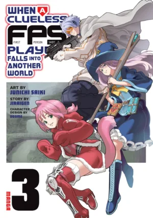 When a Clueless First-Person Shooter Player Falls into Another World (Manga) Vol. 3 - Ash Avenue Comics