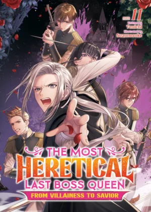The Most Heretical Last Boss Queen: From Villainess to Savior (Light Novel) Vol. 11 - Ash Avenue Comics