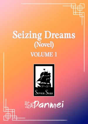 Seizing Dreams: Duo Meng (Novel) Vol. 1 - Ash Avenue Comics